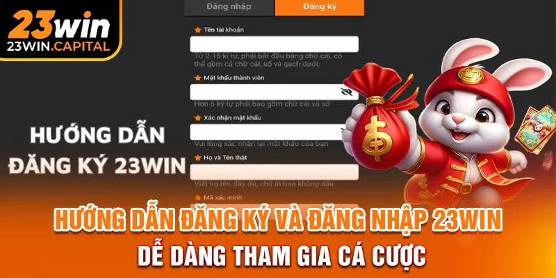 Hướng dẫn đăng ký và đăng nhập 23WIN, dễ dàng tham gia cá cược